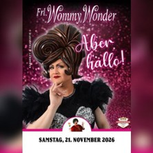 Frl. Wommy Wonder - Aber hallo! 21.11.2026 SCHUSSENRIEDER Bierkrugstadel