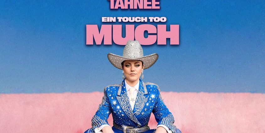 TAHNEE - EIN TOUCH TOO MUCH 12.11.2026 Metropol Theater Bremen