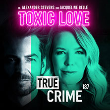 Alexander Stevens & Jacqueline Belle - True Crime - Toxic Love 06.12.2026 KONGRESSHAUS ROSENGARTEN