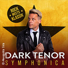 The Dark Tenor - Symphonica - Rock meets Klassik 16.10.2026 GP JOULE Arena