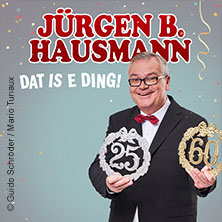Jürgen B. Hausmann - 25 Jahre - Dat is e Ding! 11.12.2026 Parktheater Iserlohn