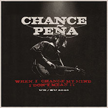 Chance Peña - When I Change My Mind, I Don't Mean It UK/EU 2026 28.05.2026 Huxleys Neue Welt