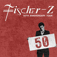 Fischer-Z - 50th Anniversary Tour 22.10.2026 Konzerthaus Freiburg