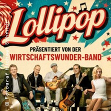 Lollipop - Die Rock'n Roll Show - präsentiert von der Wirtschaftswunder-Band 19.03.2027 Kulturhaus Torgau
