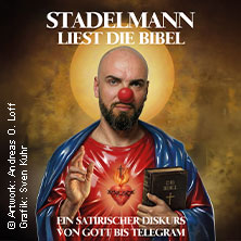 Ingmar Stadelmann: Stadelmann liest die Bibel - ein satirischer Diskurs 03.04.2027 Altes Stadthaus Cottbus
