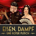 GANS GANZ ANDERS - Eisen, Dampf und roter Plüsch - Die extravagante Dinnershow
