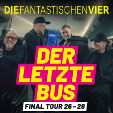 DIE FANTASTISCHEN VIER – DER LETZTE BUS – FINAL TOUR 26-28 16.12.2026 WT Energiesysteme Arena
