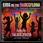 Kids On The Dancefloor Xx Kinderdisco - Auch kurze Beine wollen tanzen!