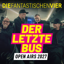 Die Fantastischen Vier - Der letzte Bus - Open Airs 2027 - Final Tour 26-28 24.07.2027 Eremitage Waghäusel