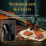 Schokolade & Cello -Das Genusserlebnis