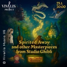 Vivalis Project: Spirited Away 23.01.2026 Die Glocke