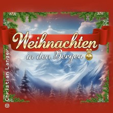 Weihnachten in den Bergen - Olaf Berger, Oswald Sattler, Die Ladiner 08.12.2026 Stadthalle Krone