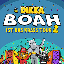 DIKKA - Boah ist das krass Tour 2 12.09.2026 Musik-Arena am Strand