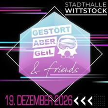 Gestört aber GeiL and Friends 19.12.2026 Stadthalle Wittstock