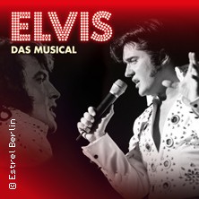 Elvis - Das Musical | Estrel Showtheater