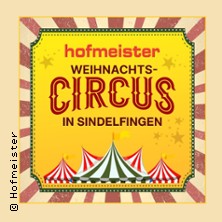 Weihnachtscircus Sindelfingen 28.11.2026 Hofmeister Wohnzentrum