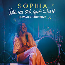 SOPHIA - Wenn es sich gut anfühlt - Sommertour 2025 Leipzig