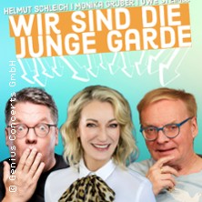 Uwe Steimle, Monika Gruber & Helmut Schleich - WIR SIND DIE JUNGE GARDE 01.07.2026 Freilichtbühne Großer Garten Junge Garde