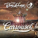 Cirque Bouffon - Carrousel - Jubiläumsshow - Premiere - Preview Rabatt
