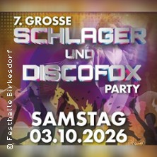 7. Große Schlager & Discofox Party 03.10.2026 Festhalle Birkesdorf