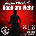 Rock am Wehr - Auswärtsspiel
