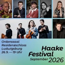 Wandern zwischen Rausch und Ekstase / Konzert - Haake Festival 2026 26.09.2026 Residenzschloss Ludwigsburg
