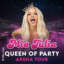 Mia Julia - Queen Of Party - Arena Tour 13.02.2027 Rudolf Weber-ARENA