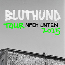 Bluthund - Tour Nach Unten 2025