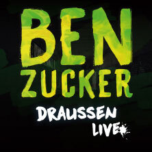 BEN ZUCKER - Draußen Live 2025 Villingen-Schwenningen
