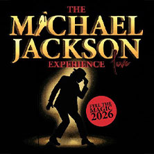 The Michael Jackson Experience - Feel the magic 2026 23.10.2026 Kaiser-Friedrich-Halle