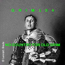 grim104 - No Country For Old Grim Tour 2026 12.09.2026 E-WERK ERLANGEN