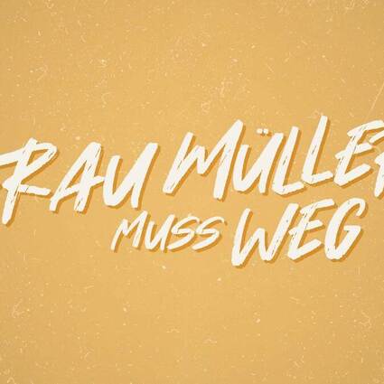 Frau Müller muss weg 13.06.2026 Theater am Meer