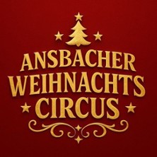 Ansbacher Weihnachtscircus 08.01.2026 Ansbach Messegelände