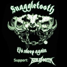 Snaggletooth - Support: Goldsmith 25.04.2026 Mehlsack