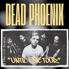 Dead Phoenix + Support | Until I die Tour 10.10.2026 JZ WestWerk 141