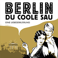 Berlin, Du coole Sau - Eine Liebeserklärung 13.11.2026 Siegerlandhalle
