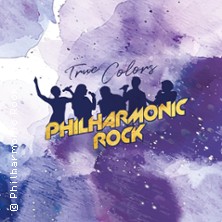 Philharmonic Rock - True Colors 18.09.2027 STADTHALLE LIMBACH-OBERFROHNA