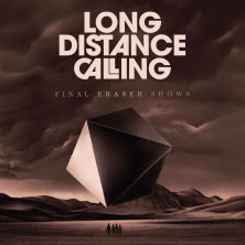 Long Distance Calling - Final Eraser Shows 2025
