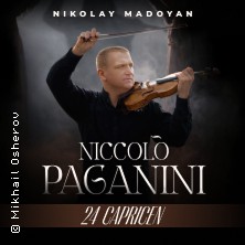 Niccolò Paganini “24 Capricen” - mit Nikolay Madoyan 30.05.2026 Kultur- und Kongresszentrum Liederhalle Stuttgart