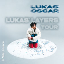 Lukas Oscar - Lukas' Layers Tour 2026 16.04.2026 Hebebühne