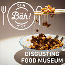 Disgusting Food Museum | Flex-/Geschenkticket Oktober