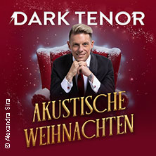 The Dark Tenor - Akustische Weihnachten 16.12.2026 Stadthalle Gersthofen