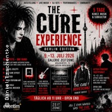 The Cure Experience: Berlin Edition 09.07.2026 Galerie ZeitZone