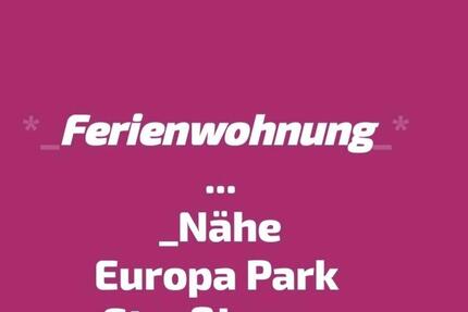 Ferienwohnung Nähe Europa Park 3 zimmer