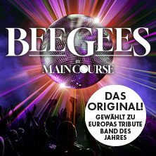 Bee Gees by Maincourse - Europas größte Bee Gees Tribute Show 30.05.2026 Steintor Variete Halle