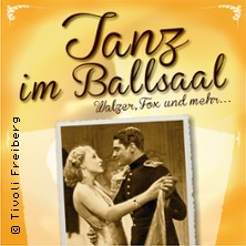 Tanz im Ballsaal 17.10.2026 Tivoli Freiberg - Sachsen