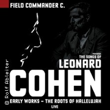 Field Commander C. - The Songs of Leonard Cohen Neuruppin