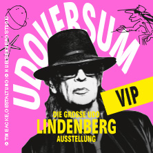 Udoversum - Die große Udo Lindenberg Ausstellung VIP- TICKET 31.08.2026 stilwerk
