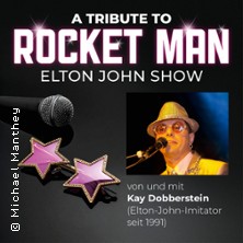 A Tribute To Rocket Man - Die Elton-John-Show 20.11.2026 Schloßtheater Ballenstedt