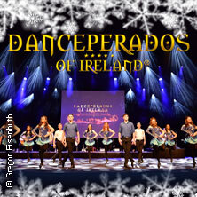 Danceperados of Ireland - Spirit of Irish Christmas Bensheim